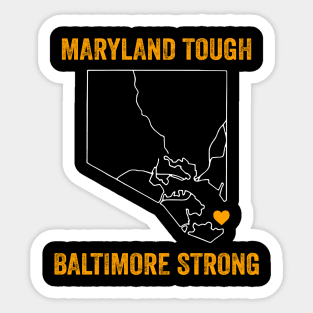 Maryland Tough Baltimore Strong T Sticker